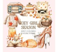 Cozy Girl Season: Adult Coloring Book & Journal for Women