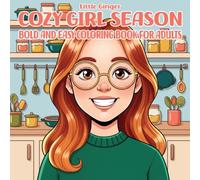 COZY GIRL SEASON BOLD AND EASY COLORING BOOK FOR ADULTS: Beautiful Home Decor Scenes: Farmhouse Kitchen, Sweet Bedroom, Cute Pets, and Vintage Scooter and Stress Relief Relaxation Scenes.