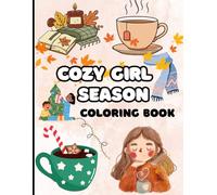 Cozy Girl Season: Bold and Easy Coloring Book for Adults & Teens, Featuring Fall, Halloween, and Christmas Designs | Simple, Cute Illustrations for Hygge and Relaxation