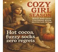 Cozy Girl Season Bold and Easy: Relaxing Autumn & Winter Designs for Stress Relief | 8.5x8.5 Cozy Scenes, Bold Outlines & Easy Coloring for All Ages | 108 Pages of Comfort & Creativity...