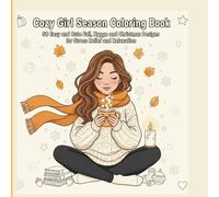 Cozy Girl Season Coloring Book: 50 Easy and Cute Fall, Hygge, and Christmas Designs for Stress Relief and Relaxation