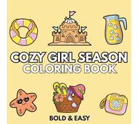 Cozy Girl Season: Coloring Book for Adults and Kids with Cute Stuffs, Landscapes, Flowers, Fashion, and More Cute Designs (Bold & Easy Coloring)