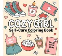 Cozy Girl Self-Care Coloring Book: A Fun and Relaxing Collection of 50 Wholesome Designs for Girls Who Love Comfort and Creativity