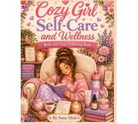 Cozy Girl Self-Care & Wellness Coloring Book: Bold and Easy Cozy Scenes for Relaxation, Mindfulness and Stress Relief