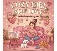 Cozy Girl Self Love Bold & Easy Coloring Book: For Girls