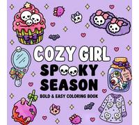 Cozy Girl Spooky Season Bold & Easy Coloring Book: Cute Halloween Designs with Friendly Ghosts, Witchy Accessories, Potions, Treats and Cozy Autumn Vibes for Adults and Teens Relaxation