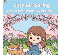 Cozy Girl Spring coloring book: A Cozy Spring Journey: Simple Floral Designs for Mindful Relaxation