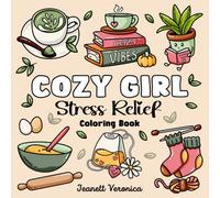 Cozy Girl Stress Relief: Bold and Easy Coloring Book for Adults & Teens | Simple Illustrations Featuring Flowers, Food, Animals, Cute Objects and Much More