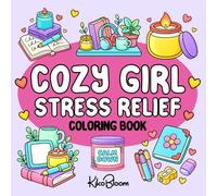 Cozy Girl Stress Relief Coloring Book: Bold and Easy Designs for Adults and Teens with Cute, Simple Illustrations and Thick Lines for Relaxation