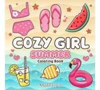 Cozy Girl Summer: Bold and Easy Coloring Book for Teens, Adults and Kids featuring Cute Summer Illustrations | For Stress Relief and Relaxation