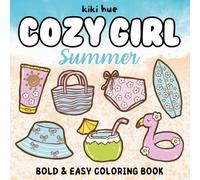 Cozy Girl Summer Coloring Book: Bold and Easy Designs for Adults and Teens with Comfy Vibes, Fun, and Relaxation