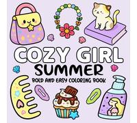Cozy Girl Summer Coloring Book: Simple and Bold Designs for Teens and Adults. Cute Moments, Outfits, and Relaxing Vibes