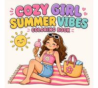 Cozy Girl Summer Vibes Coloring Book: 40 Bold and Easy Designs for Relaxation, Creativity, and Stress Relief