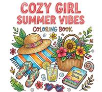 Cozy Girl Summer Vibes Coloring Book: Bold and Easy Images for Adults and Teens Cute Summer Objects, Beach Relaxation and Stress Relief