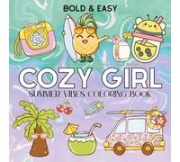 Cozy Girl Summer Vibes: Coloring Book for Adults, Kids & Teens Featuring Festive Holiday Summer Designs for Relaxation (Bold & Easy Coloring)
