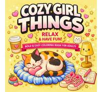 Cozy Girl Things Bold & Easy Coloring Book for Adults: Cute Designs for Relaxation, Stress Relief, Self-Love & Cute Cozy Stuff for Adults & Teens