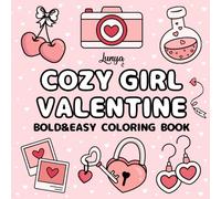 Cozy Girl Valentine Bold and Easy Coloring Book: Cute and Simple Images for Relaxation