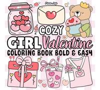 Cozy Girl Valentine Bold & Easy Coloring Book: Adorable & Charming Love Themed Therapy Designs for Relaxation & Stress-Relief