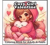 Cozy Girl Valentine Coloring Book For Adults & Teens: Interesting Coloring Book Suitable For All Ages, Helping To Reduce Stress After Studying For Fans.