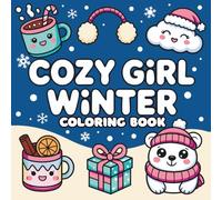 Cozy Girl Winter Bold and Easy Coloring Book: Hygge & Cute Coloring Pages for All Ages