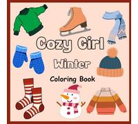 Cozy Girl Winter Coloring Book: Relaxing and warmth coloring pages for adults, teens and kids