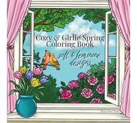 Cozy & Girlie Spring Coloring Book: Soft & Feminine Designs