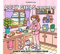 Cozy Girls: A Coloring Book for Adults and Teens Featuring Cute, Cozy Daily Activities for Relaxation (Comfy & Cute Coloring Book) Volume 2