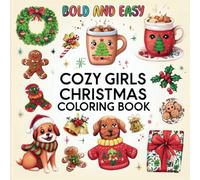 Cozy Girls Christmas Coloring Book: bold and easy: Fun and Relaxing Holiday Designs for Kids and Teens