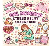 Cozy Girls Moments: Coloring Book for Adults & Teens Featuring Relaxing Everyday Activities