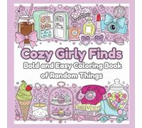 Cozy Girly Finds: "A Bold and Easy Coloring Book for Adults and Teens: Simple Aesthetic Random Things, Trendy Objects, and Cozy Room Decor - Large ... for Alcohol Markers and Stress Relief