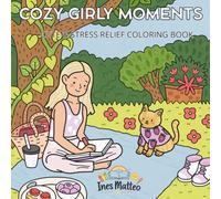 Cozy Girly Moments: Cute & stress relief coloring book