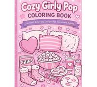 Cozy Girly Pop Coloring Book: Cute and Relaxing Aesthetic Designs for Teens and Adults