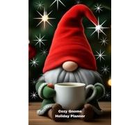 Cozy Gnome Holiday Planner: "Your Companion for a Calm & Organized Christmas Season" Gift, Card Tracker and More