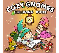 Cozy Gnomes: Adorable Handmade Gnome Coloring Book with Relaxing Cozy Scenes for Stress Relief and Fun.