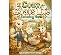 Cozy Goats Life Coloring Book: 30 Adorable Cozy Goat Scenes for Relaxation and Creative Fun