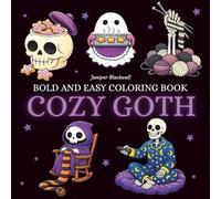 Cozy Goth: Bold and Easy Coloring Book for Teens and Adults With Spooky and Comfy Designs