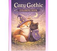 Cozy Gothic Coloring Book: Relaxing Coloring Pages with Magical Animals, Gentle Gothic Scenes, and Cozy Fantasy Vibes 40 pages