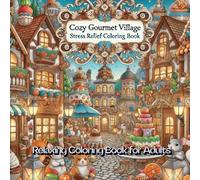 Cozy Gourmet village: stress Relief Coloring book