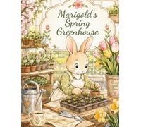 Cozy Greenhouse Coloring Book for Adults: Marigold's Spring Greenhouse - 40 Bold & Easy Botanical Designs for Relaxation, Stress Relief & Gift Giving