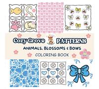 Cozy Grove Patterns: Coloring Book for Kids, Teens & Adults, Bold and Easy, Simple and Big Designs For Relaxation Featuring Cute Animals, Blossoms, ... and Mandala (Bold and Easy Cozy Coloring)