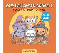 Cozy Halloween Animals Coloring Book for Kids: Cute & Spooky Animal Designs, Fun and Easy Coloring Pages for Kids Ages 4-8