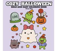 Cozy Halloween: Bold and Easy Cute Coloring Book for Kids and Adults: 50 Adorable Illustrations - Spooky Ghosts, Witches, Pumpkins, Cats & More for Stress Relief and Relaxing Fun