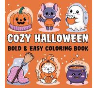 Cozy Halloween Bold & Easy Coloring Book: 45 Cute & Spooky Designs for Relaxation and Stress Relief Coloring Pages , Large Print, Thick Lines for Kids, Adults,Teens, Seniors & Beginners.