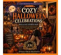 Cozy Halloween Celebrations: Bold and Easy Halloween Coloring Book for Adults Featuring Cozy Halloween Scenes, Pumpkins, Witches, Black Cats, Autumn ... Fall Traditions, Stress Relief & Relaxation