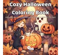 Cozy Halloween Coloring Book: Adorable and Relaxing Halloween Scenes to Color for All Ages