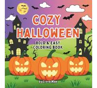 Cozy Halloween Coloring Book: Adorable Spooky Scenes for Kids, Teens, and Adults | Relaxing Cute Ghosts, Bats, Pumpkins & More Fun Halloween Activities