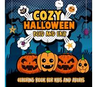 Cozy Halloween Coloring Book Bold and Easy: With 50 totally different cute and spooky Vibes Mystery. Creepy Fall Nightmare. Bold and Easy creatures ... to come to life with your colors 3-12 Ages