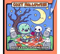 Cozy Halloween Coloring Book: Cute and Easy Spooky Designs for Relaxation and Fun: Adorable Kawaii Pumpkins, Ghosts, Witches, Cats, Bats, Haunted ... Scenes for Kids, Teens, and Adults