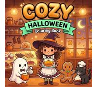 Cozy Halloween Coloring Book: Cute Little Witch Spooky Bakery and Sweet Autumn Cafe