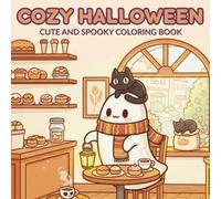 Cozy Halloween: Coloring Book for Adults and Teens Featuring Cute and Creepy Creatures in a Funny and Hygge atmosphere for Relaxation and Stress Relief.